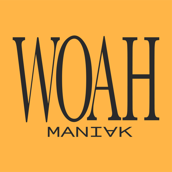 WOAH Maniak